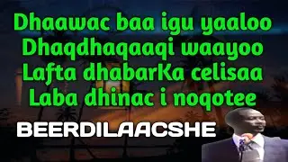 beerdilaacshe heesta dhaawac | dhaawac baa igu yaalo | ruux dhimasho joogaa | iga dhowr dhibaatada