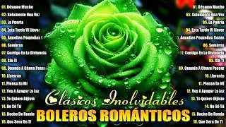 16 GRANDES BOLEROS | MIX BOLEROS INOLVIDABLES | AMOR, NOSTALGIA Y RECUERDOS