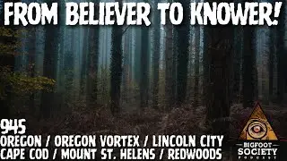 Healer Encounters Sasquatch in Oregon Redwoods and Walks Away Forever Changed | Bigfoot Society 945