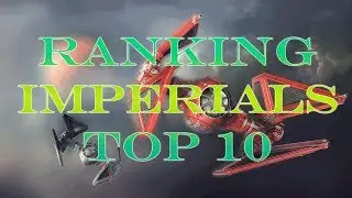 Ranking the X-Wing Ships - Imperial Top 10