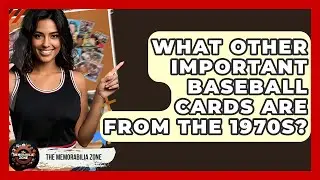 What Other Important Baseball Cards Are From The 1970s? - The Memorabilia Zone
