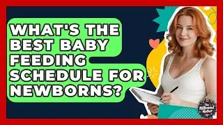 What's The Best Baby Feeding Schedule For Newborns? - The Millennial Mother
