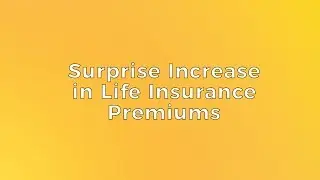 What To Do When Life Insurance Premiums Rise