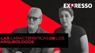 #EXPRESSO | ¿Cómo fueron los inicios y decisión por la Antropología?