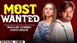 Most Wanted - Haryanvi Song 2026 | Masoom Sharma New Song | New Haryanvi Song 2026