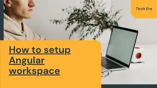 How to setup angular workspace || Beginners || TechEra