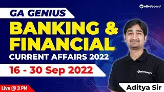 GA Genius | 16 - 30 Sep 2022 | Banking & Financial Current Affairs September 2022 By Aditya Sir