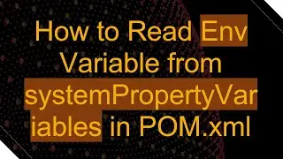 How to Read Env Variable from systemPropertyVariables in POM.xml