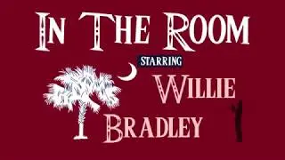 Willie Bradley's National Anthem: In The Room