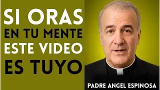 ORAR ASÍ: Solo el 1% de los Católicos lo Sabe | Padre Ángel Espinosa