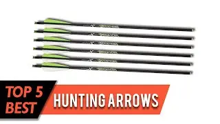 Top 5 Best Hunting Arrows Review