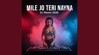 MILE JO TERI NAYNA max ncv