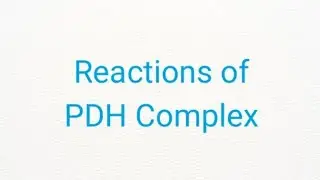 Reactions of PDH Complex |Biochemistry  |Microbiology
