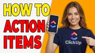 How To Create Action Items With ClickUp AI [Work Smarter]