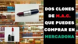 CLONES DE MERCADONA BARRAS DE LABIOS DE MAC
