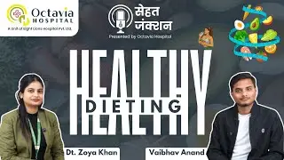 Healthy Dieting for Daily Life | Right Nutrition Tips by Dt. Zoya Khan