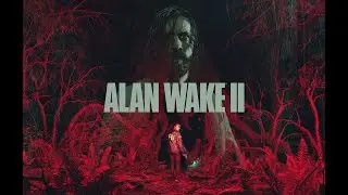 Alan Wake 2 (Русская озвучка / Дубляж) ПРОХОЖДЕНИЕ НА РУССКОМ # 1 НАЧАЛО