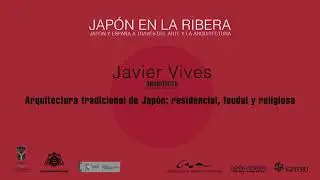 Javier Vives. Arquitectura tradicional de Jap&oacute;n: residencial, feudal y religiosa.