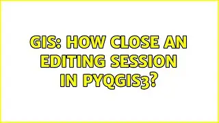 GIS: How close an editing session in pyqgis3?