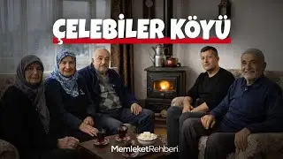 Eskiden Her Şey Başkaydı... 🌿 - Çelebiler Köyü (Köy Sohbetleri 7.Bölüm)
