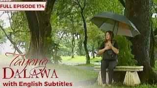 [ENG SUBS] Full Episode 174 | Tayong Dalawa
