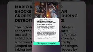 #Mario R&B Star Mario Shocked as Female Fan Gropes Him Onstage During Detroit Performance
