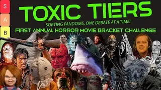 THE FIRST ANNUAL TOXIC TIERS HORROR MOVIE BRACKET CHALLENGE - REPLAY