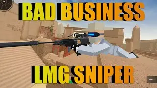 BAD BUSINESS SNIPING WITH AN LMG