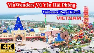 Exploring VinWonders Vu Yen Vinhome Royal Island Hai Phong Vietnam 4KHD