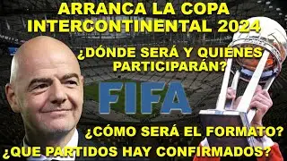 ARRANCA LA COPA INTERCONTINENTAL: ¿CÓMO SERÁ EL FORMATO? ¿QUE PARTIDOS HAY CONFIRMADOS? ¿DÓNDE SERÁ?