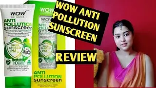 *NEW* WOW SKIN SCIENCE ANTIPOLLUTION SUNSCREEN REVIEW & DEMO | SPF 40 | kaman priya |