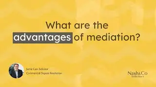 What are the advantages of mediation? | Commercial Dispute FAQ