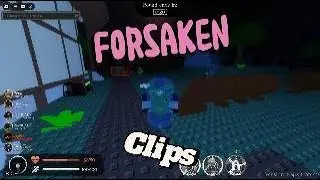 Forsaken ClipS :D (Old clips)