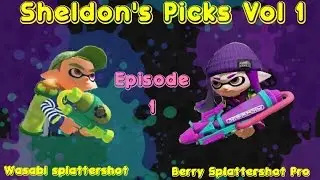 Splatoon-Sheldon's Picks Vol 1-Ep.1