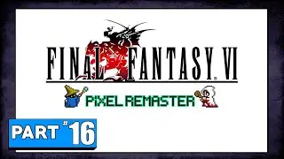 Final Fantasy 6 - PIXEL REMASTER - Part 16: The Sealed Cave