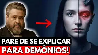 DEIXE AGORA MESMO de se EXPLICAR para DEMÔNIOS em FORMA DE PESSOAS!