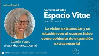 La visi&oacute;n extraocular y su relaci&oacute;n con el cuerpo f&iacute;sico como veh&iacute;culo de expansi&oacute;n extrasensorial