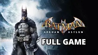 Batman: Arkham Asylum Gameplay Walkthrough Full Game No Commentary