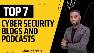 Top 7 Blogs and Podcasts for Cyber Security