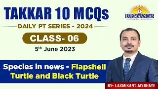Species in news - Flapshell Turtle and Black Turtle  | Class-06 (DTRS) | Laxmikant Jaybhaye