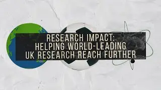 Research Impact: Helping world-leading research reach further