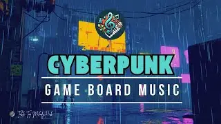 Futuristic Chill Music for Cyberpunk 2077 | Sci-Fi Board Game Soundtrack
