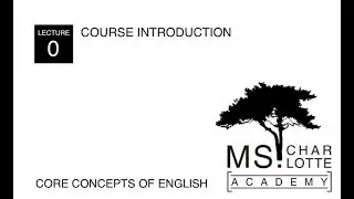 [Ms. Charlotte Academy] Core Concepts of English: Introduction