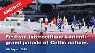 IoM TV archive: Festival Interceltique Lorient: grand parade of Celtic nations: 9.8.2015