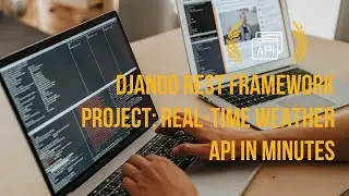 How to Build a Weather API in Python Using Django REST Framework (Step-by-Step)