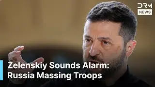 BREAKING NEWS: Zelenskiy Warns of New Russian Troop Buildup on Ukraine Frontlines | DRM News | AC14