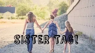 The Sister Tag! ❤