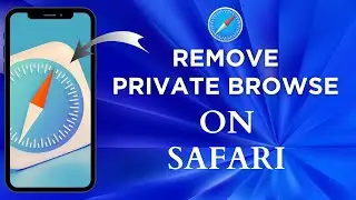 How To Remove Private Browsing In Safari