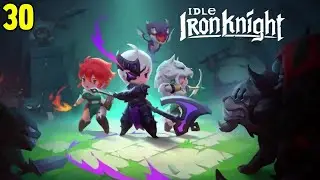 Best Idle Rpg Mobile Idle Iron Knight - Android Gameplay Part 30