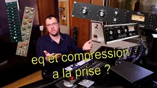 Eq et compression à la prise, oui ou non ?